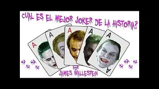 Cual es el mejor JOKER de la historia  por James Wallestein