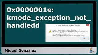 Pantalla azul con codigo de error 0x0000001E - kmode_exception_not_handled