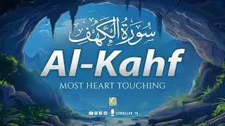 SURAH AL KAHF (سورة الكهف) | THIS LUMINOUS QURAN WILL TOUCH YOUR HEART إن شاء الله | Zikrullah TV