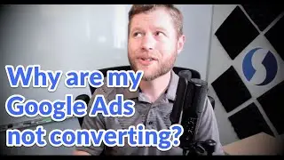 Why are my Google Ads not converting?