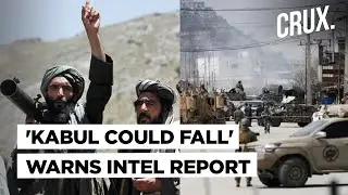 Taliban Advance | Intel Report Says Kabul Could Fall 6 Months After US Pullout From Afghanistan