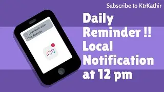 Local Notification for Daily Reminder | Xcode 11.5 | Swift 5.2.4 | KtrKathir