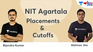 NIT Agartala | Placement & Cutoffs | Super JEE | Bijendra Kumar & Abhinav Jha
