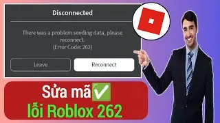 Cách sửa mã lỗi Roblox 262 |  Sửa mã lỗi ngắt kết nối 262 Roblox