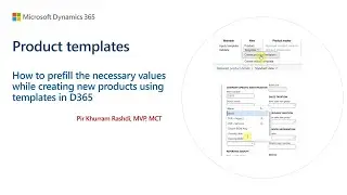 How to prefill the necessary values while creating new products using templates in D365 F&O