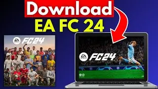 How To Download And Install EA Sports FC 24 On PC or Laptop 2024 (Play Now)