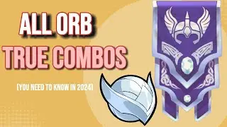 ALL ORB TRUE COMBOS YOU NEED TO KNOW IN 2024