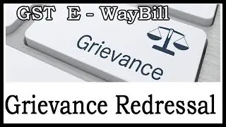 Grievance about E  Way Bill