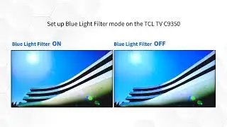 Set up Blue Light Filter mode on the TCL TV C935