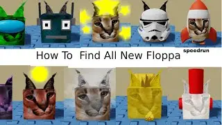 How To Get All New Floppa Speedrun /Find The Floppa Morphs / Roblox