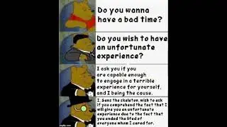Do you wanna have a bad time