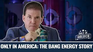 Only In America: The Bang Energy Story