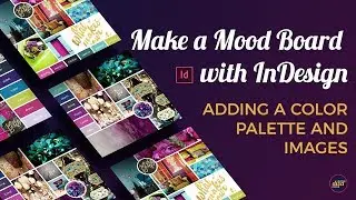 💡 How to Make Mood Board in InDesign | Adding Color and Images