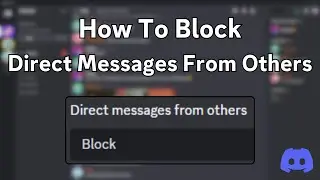 Discord: How To Block Direct Messages From Others