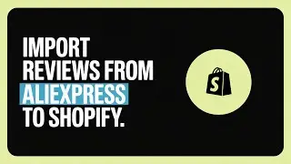 How to Import Reviews from AliExpress to Shopify Fast and Easy | Step-by-Step Tutorial