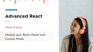 Advanced React Week 2 | Module quiz: React Hooks and Custom Hooks Quiz Answers