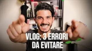 Iniziare a fare Vlog: 3 ERRORI DA EVITARE!