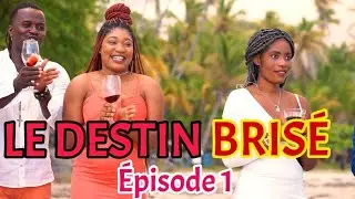 LE DESTIN BRISÉ Épisode 1 | FEYTON  2022