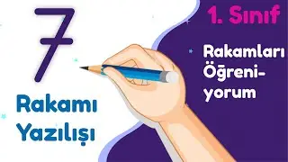 7 Yedi Rakamının Yazılışı - Rakamı seslendirme ve yazma Rakamları Öğreniyorum