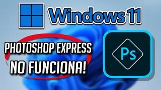 Adobe Photoshop Express 2024 No Funciona en Windows 11/10- Solucion