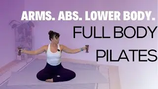 Arms, Abs & Lower Body Focus || Full Body Pilates Flow