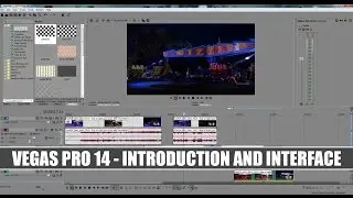 Vegas Pro 14 - 1. Introduction, Layout and Interface