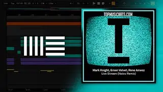 Mark Knight, Green Velvet, Rene Amesz - Live Stream (Noizu Remix) (Ableton Remake)