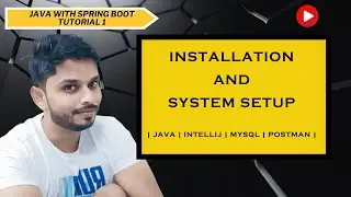 Tutorial 1 - Installation And System Setup( Java Spring Boot)