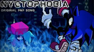 [Original FNF Song] Nyctophobia