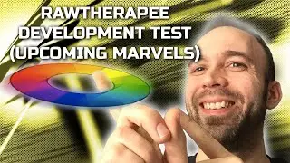 RawTherapee Development Test (Upcoming Marvels)