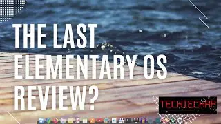 The Last Elementary OS Review?