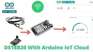 DS18B20 Temperature sensor with Arduino IoT Cloud | DS18B20 with Esp32 & Arduino IoT Cloud 