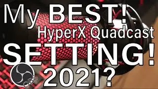 My BEST HyperX Quadcast SETTING 2021? | BEST OBS SETTING!