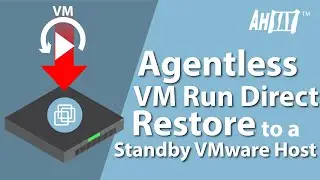 How to do Agentless Run Direct VM Restore to a Standby VMware ESXi Host