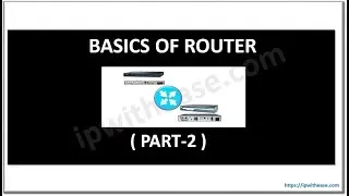 Basics of Router (Part 2)  -  What is router and its need 