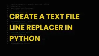 Create a text file line replacer in python