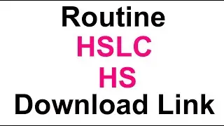 How to HSLC and HS Routine Download 2022