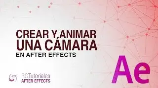 Cómo crear y animar una cámara en After Effects - Tutoriales de After Effects en español
