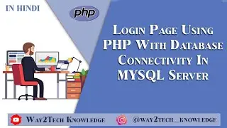 Login Page using PHP with Database Connectivity in MYSQL Server | How to access data from DB in PHP?