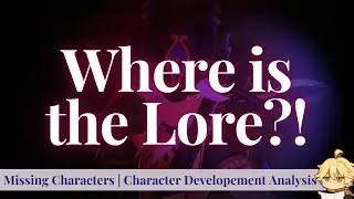 Where Is The Lore? | Underdeveloped Genshin Characters