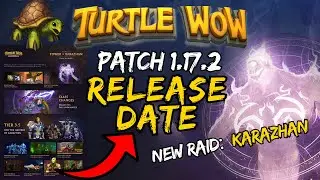 Turtle WoW Patch 1.17.2 - Tower of Karazhan RELEASE DATE !!!