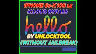 IPHONE 6s-X iOS 15 HELLO/iCLOUD BYPASS WITHOUT SIGNAL BY UNLOCKTOOL(WITHOUT JAILBREAK)