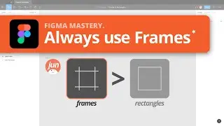 Figma Tips ⚡ - Frames or Rectangles