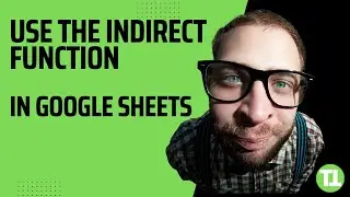 How To Use The Indirect Function In Google Sheets