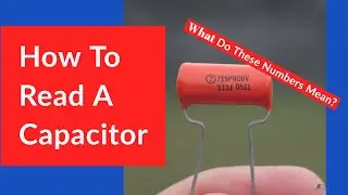 How To Read The Numbers On A Capacitor