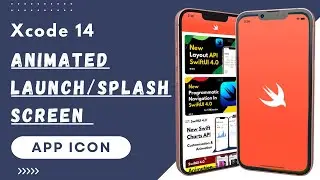 Animated Launch/Splash Screen Animation With App Icon  - Xcode 14 - SwiftUI Tutorials