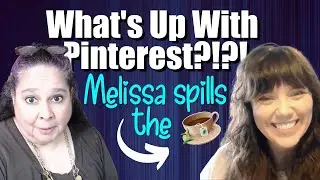 What Is Up With Pinterest - I Talk With Melissa From Tailwind About The State of Pinterest in 2021
