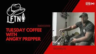 Tuesday Coffee with Angry Prepper