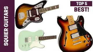 Five of the Best Squier Guitars on the Market in 2024