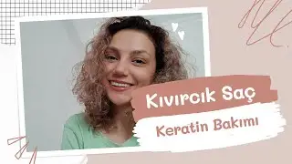KIVIRCIK SAÇTA KERATİN BAKIMI | İşe yarıyor mu, Evde keratin bakımı